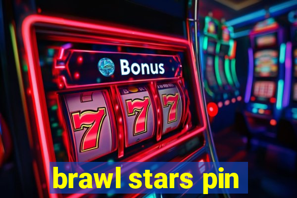 brawl stars pin